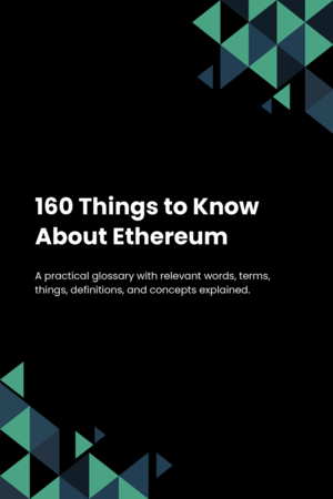 160 Things to Know About Ethereum