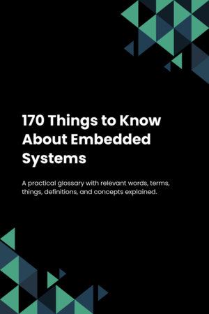 170 Things to Know About Embedded Systems