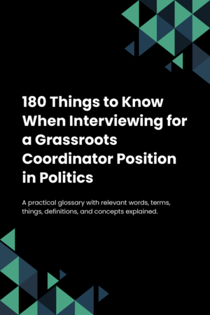 180 Things to Know When Interviewing for a Grassroots Coordinator Position in Politics