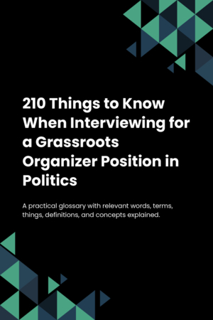 190 Things to Know When Interviewing for a Grassroots Organizer Position in Politics