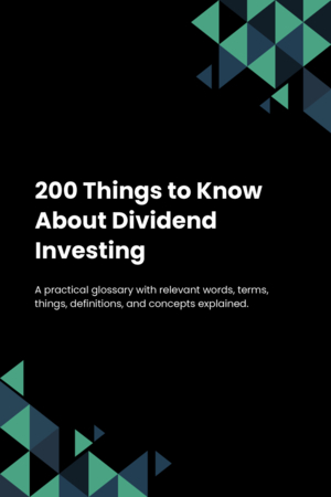 200 Things to Know About Dividend Investing