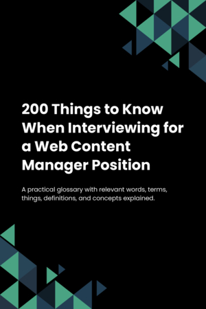 200 Things to Know When Interviewing for a Web Content Manager Position