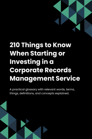 200 Things to Know When Starting or Investing in a Corporate Records Management Service