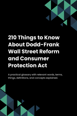 210 Things to Know About Dodd-Frank Wall Street Reform and Consumer Protection Act