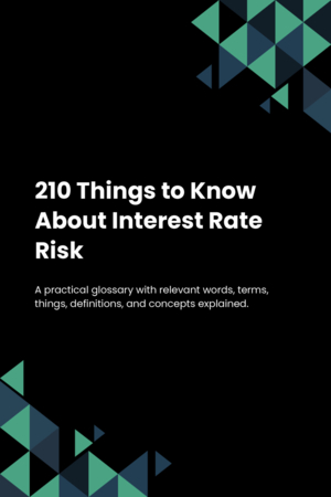 210 Things to Know About Interest Rate Risk