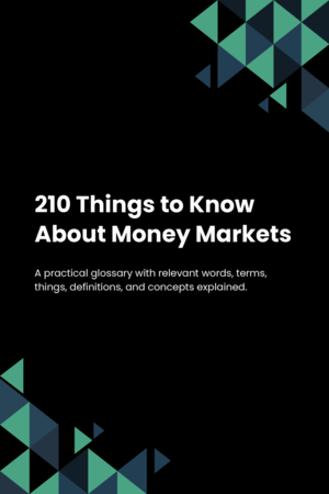 210 Things to Know About Money Markets
