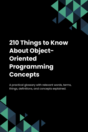 210 Things to Know About Object-Oriented Programming Concepts