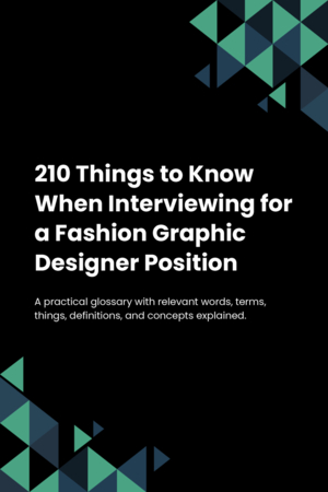 210 Things to Know When Interviewing for a Fashion Graphic Designer Position