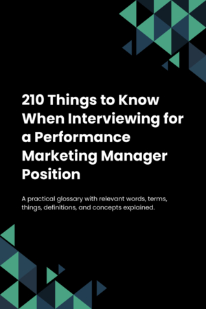 210 Things to Know When Interviewing for a Performance Marketing Manager Position