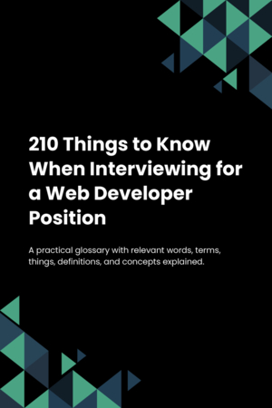 210 Things to Know When Interviewing for a Web Developer Position