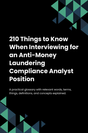 210 Things to Know When Interviewing for an Anti-Money Laundering Compliance Analyst Position