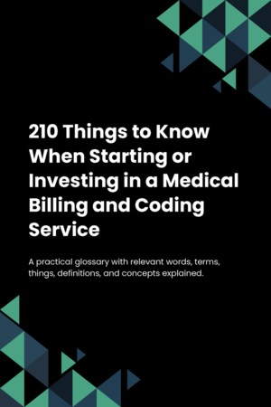 210 Things to Know When Starting or Investing in a Medical Billing and Coding Service