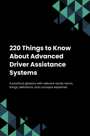 220 Things to Know About Advanced Driver Assistance Systems