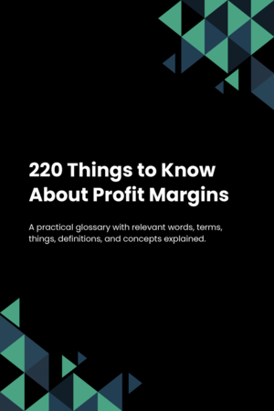 220 Things to Know About Profit Margins