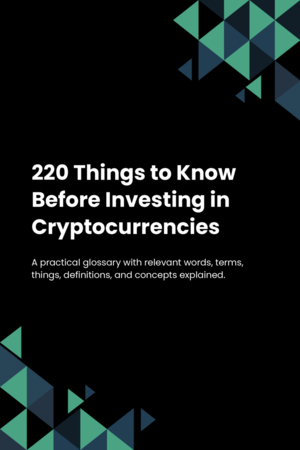 220 Things to Know Before Investing in Cryptocurrencies