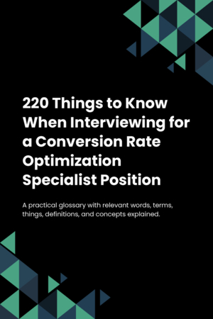 220 Things to Know When Interviewing for a Conversion Rate Optimization Specialist Position