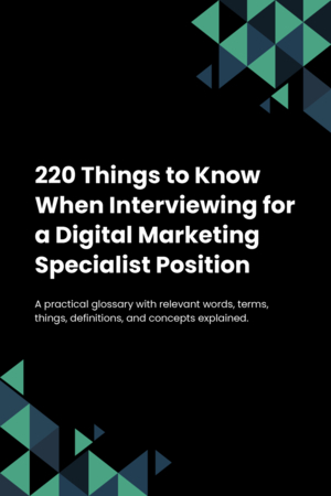 220 Things to Know When Interviewing for a Digital Marketing Specialist Position