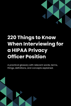 220 Things to Know When Interviewing for a HIPAA Privacy Officer Position