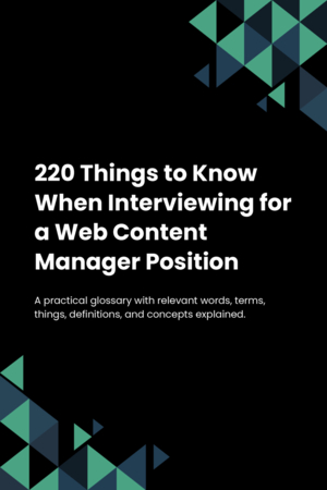 220 Things to Know When Interviewing for a Web Content Manager Position