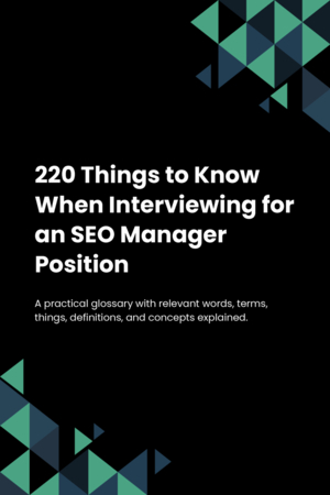 220 Things to Know When Interviewing for an SEO Manager Position