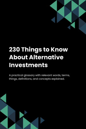 230 Things to Know About Alternative Investments