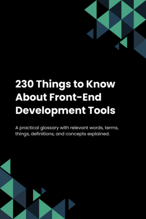 230 Things to Know About Front-End Development Tools