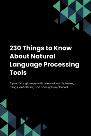 230 Things to Know About Natural Language Processing Tools