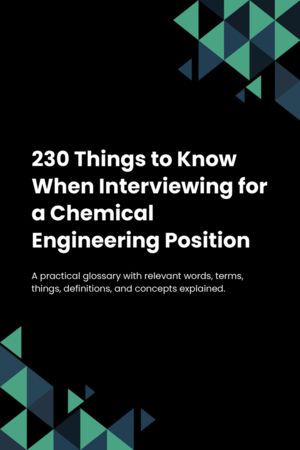 230 Things to Know When Interviewing for a Chemical Engineering Position