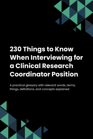 230 Things to Know When Interviewing for a Clinical Research Coordinator Position