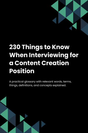 230 Things to Know When Interviewing for a Content Creation Position