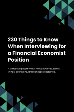 230 Things to Know When Interviewing for a Financial Economist Position