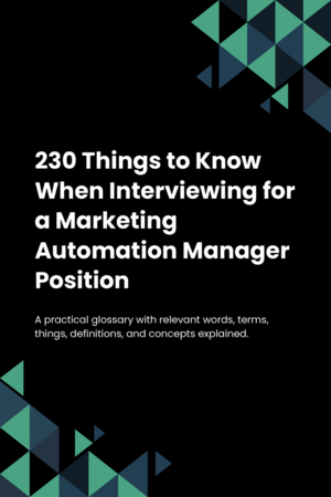 230 Things to Know When Interviewing for a Marketing Automation Manager Position