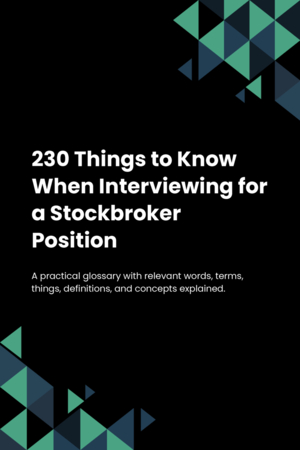 230 Things to Know When Interviewing for a Stockbroker Position