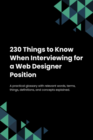 230 Things to Know When Interviewing for a Web Designer Position