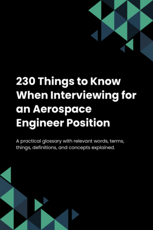 230 Things to Know When Interviewing for an Aerospace Engineer Position