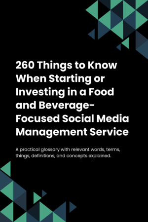 230 Things to Know When Starting or Investing in a Food and Beverage-Focused Social Media Management Service