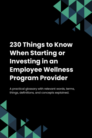 230 Things to Know When Starting or Investing in an Employee Wellness Program Provider