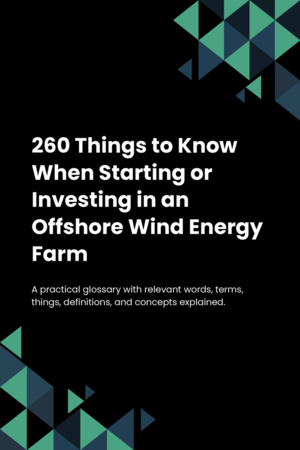 230 Things to Know When Starting or Investing in an Offshore Wind Energy Farm