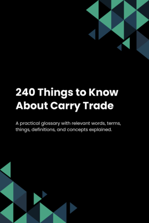 240 Things to Know About Carry Trade