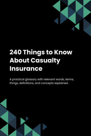 240 Things to Know About Casualty Insurance