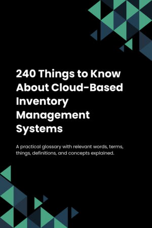 240 Things to Know About Cloud-Based Inventory Management Systems