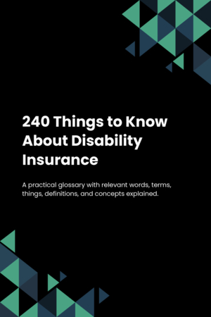 240 Things to Know About Disability Insurance