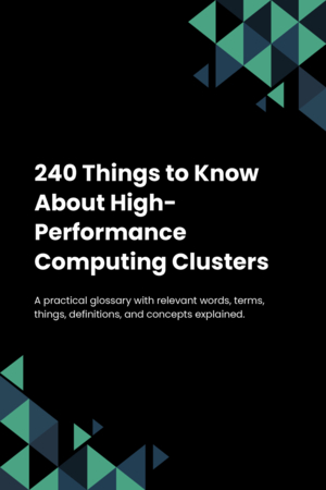 240 Things to Know About High-Performance Computing Clusters