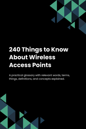 240 Things to Know About Wireless Access Points