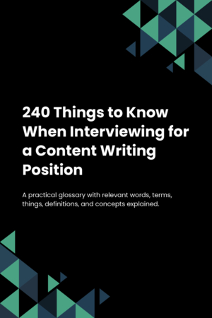 240 Things to Know When Interviewing for a Content Writing Position