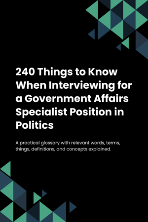 240 Things to Know When Interviewing for a Government Affairs Specialist Position in Politics