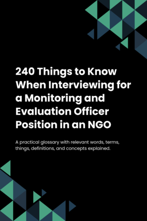 240 Things to Know When Interviewing for a Monitoring and Evaluation Officer Position in an NGO