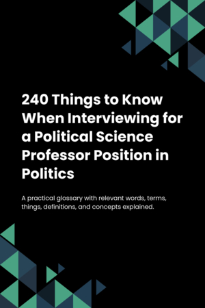 240 Things to Know When Interviewing for a Political Science Professor Position in Politics