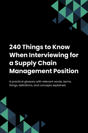 240 Things to Know When Interviewing for a Supply Chain Management Position