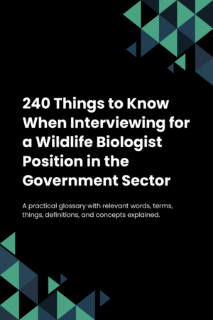 240 Things to Know When Interviewing for a Wildlife Biologist Position in the Government Sector